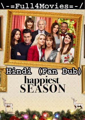 Happiest Season (2020) HDRip [Hindi (Fan Dub)]