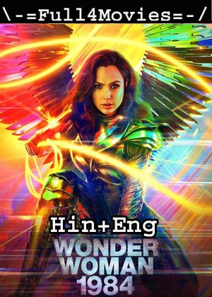 Wonder Woman 1984 (2020) HDRip [Hindi Dubbed (ORG) + English]