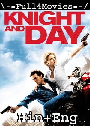 Knight and Day (2010) HDRip [Hindi Dubbed + English]