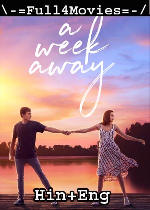 A Week Away (2021) 720p | 480p WE-HDRip [Hindi Dubbed + English]