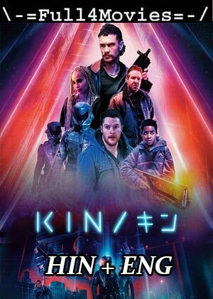 Kin (2018) 1080p | 720p | 480p BluRay [Hindi Dubbed  + English]