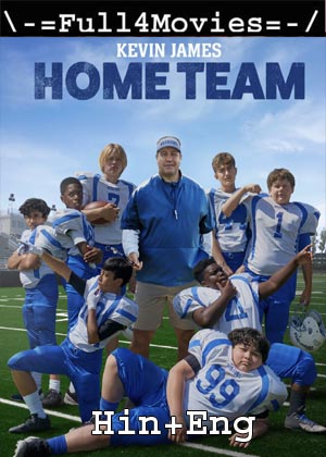 Home Team (2022) 1080p | 720p | 480p WEB-HDRip [Hindi ORG (DD5.1) + English]