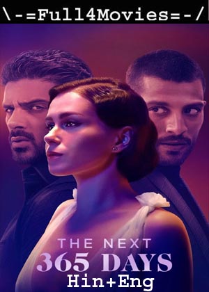 The Next 365 Days (2022) 1080P | 720P | 480P WEB-HDRIP [HINDI ORG (DD5.1) + ENGLISH]