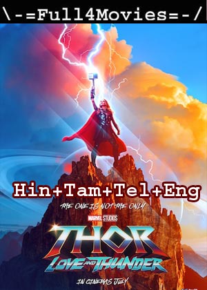 Thor Love and Thunder (2022) 1080p | 720p | 480p WEB-HDRip Multi Audio [Hindi + Tamil + Telugu + English (DD5.1)]