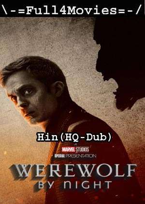 Werewolf By Night (2022) 1080p | 720p | 480p WEB-HDRip [Hindi (HQ-Dub)]