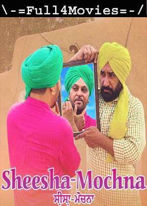 Sheesha Mochna (2022) 1080p | 720p | 480p WEB-HDRip [Punjabi (DD2.0)] HEVC