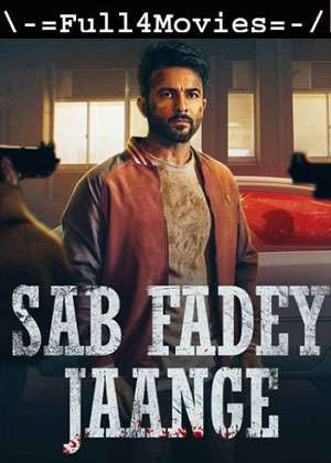 Sab fadey jange (2023) 1080p | 720p | 480p WEB HDRip [Punjabi (DD5.1)]