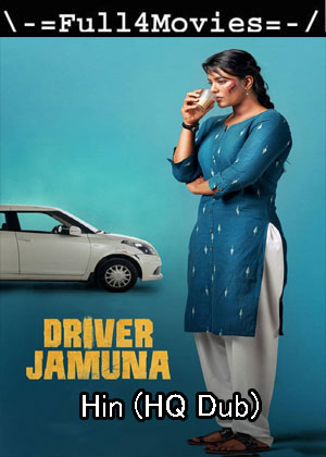 Driver Jamuna (2022) 1080p | 720p | 480p WEB HDRip [Hindi (HQ Dub)]