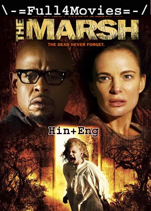 The Marsh (2006) 720p | 480p WEB-HDRip [Hindi + English (DD2.0)]