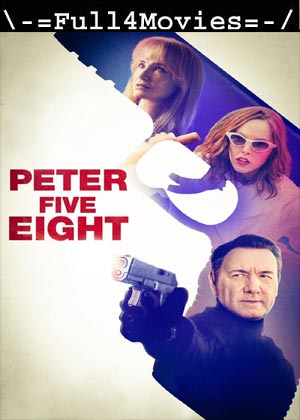 Peter Five Eight (2024) 1080p | 720p | 480p WEB-HDRip [English (DD 5.1)]